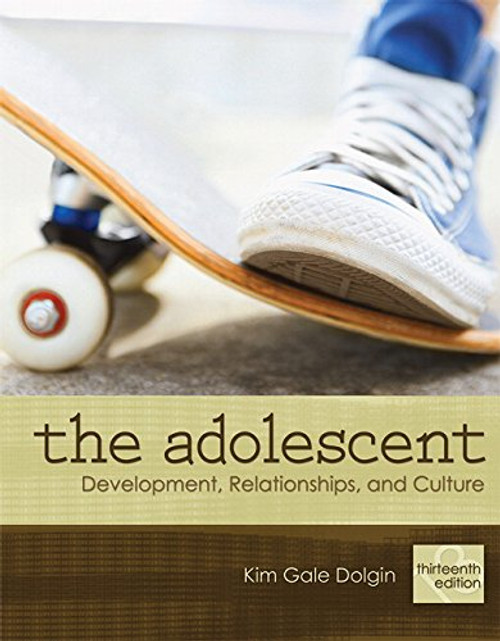 The Adolescent: Development, Relationships, and Culture (13th Edition)