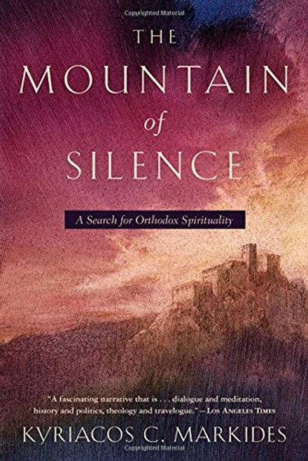 The Mountain of Silence: A Search for Orthodox Spirituality