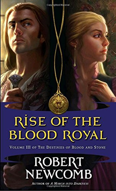 Rise of the Blood Royal: Volume III of The Destinies of Blood and Stone