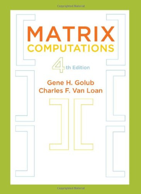 Matrix Computations (Johns Hopkins Studies in the Mathematical Sciences)