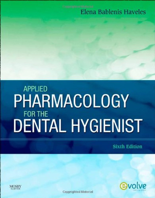 Applied Pharmacology for the Dental Hygienist, 6e