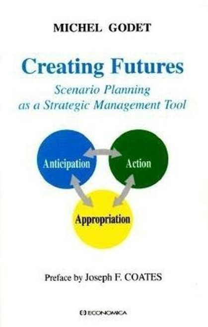 Creating Futures: Scenario Planning as a Strategic Management Tool