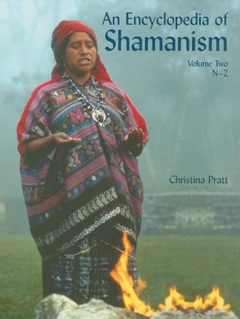 2: An Encyclopedia of Shamanism: N-z