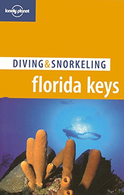 Lonely Planet Diving & Snorkeling Florida Keys (Lonely Planet)