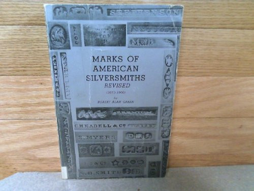 Marks of American Silversmiths, Revised (1650-1900)