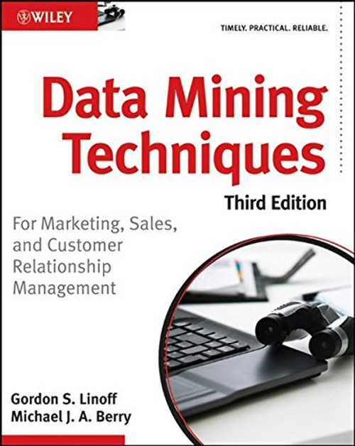 Data Mining Techniques: For Marketing, Sales, and Customer Relationship Management