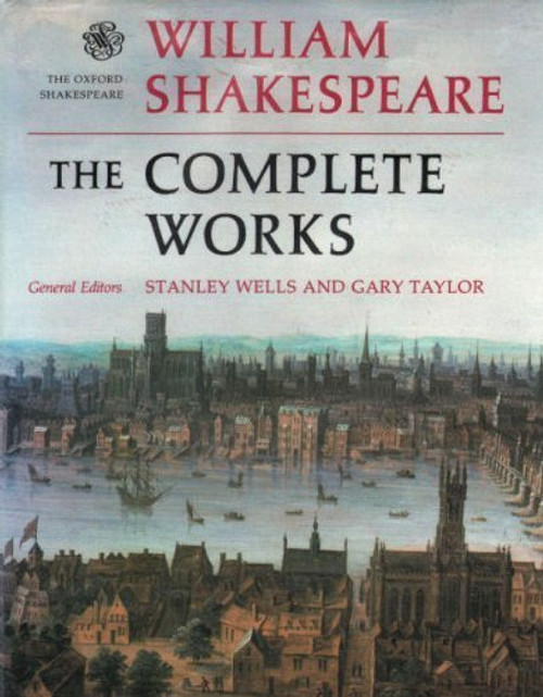 William Shakespeare: The Complete Works ([The Oxford Shakespeare])