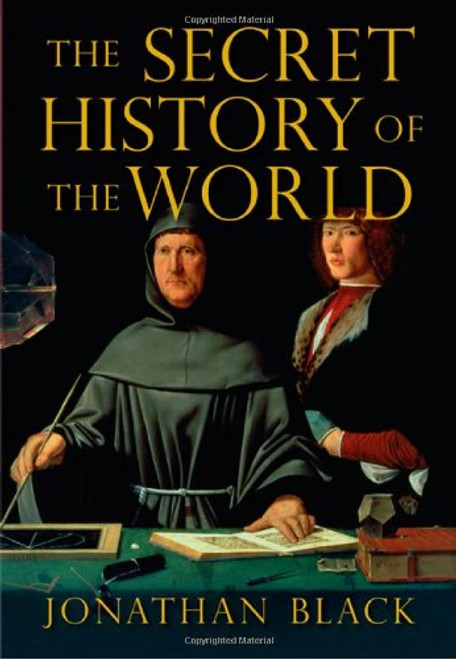 The Secret History of the World: As Laid Down By the Secret Societies (Hardcover)