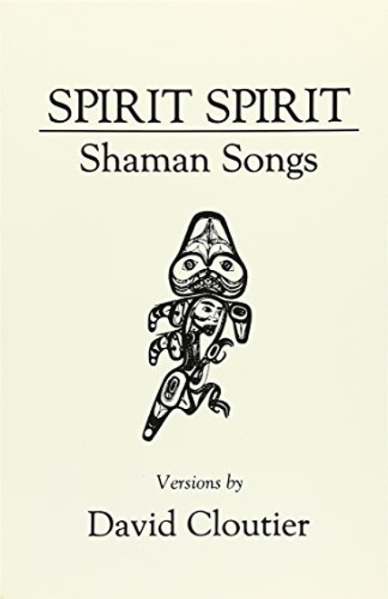 Spirit, Spirit: Shaman Songs