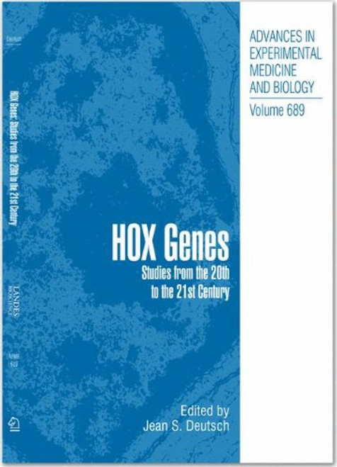 689: Hox Genes: Studies from the 20th to the 21st Century (Advances in Experimental Medicine and Biology)