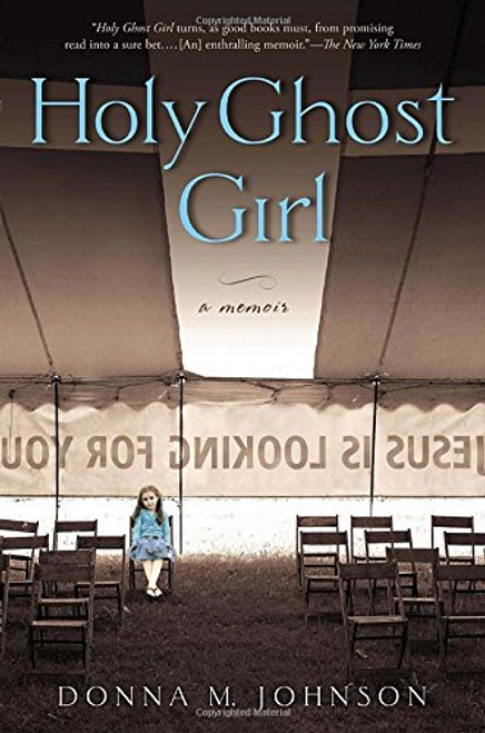 Holy Ghost Girl: A Memoir