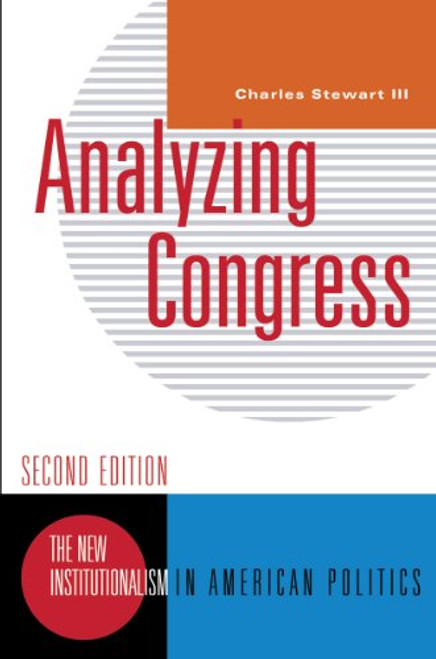 Analyzing Congress (Second Edition)  (New Institutionalism in American Politics)