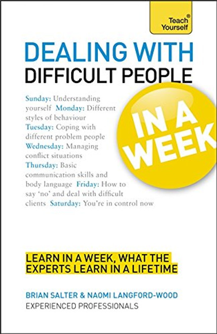 Dealing with Difficult People In a Week A Teach Yourself Guide