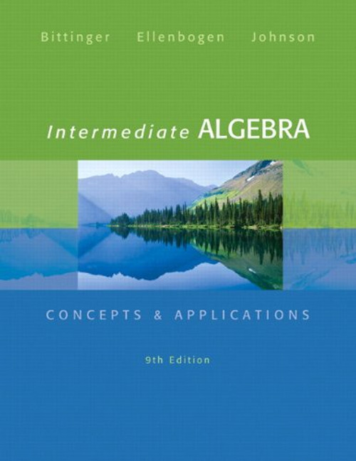 Intermediate Algebra: Concepts & Applications (9th Edition) (Bittinger Concepts & Applications)