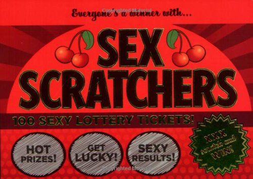 Sex Scratchers: 100 Sexy Lottery Tickets to Scratch and Win!