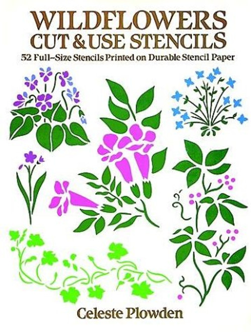 Wildflowers Cut & Use Stencils: 52 Full-Size Stencils Printed on Durable Stencil Paper (Dover Pictorial Archive Series)