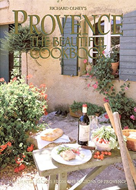 Provence: The Beautiful Cookbook: Authentic Recipes from the Regions of Provence