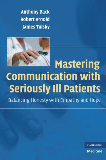 Mastering Communication with Seriously Ill Patients: Balancing Honesty with Empathy and Hope