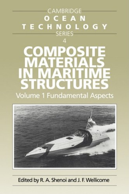 Composite Materials in Maritime Structures: Volume 1, Fundamental Aspects (Cambridge Ocean Technology Series)