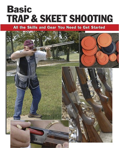 Basic Trap and Skeet Shooting: All the Skills and Gear You Need to Get Started (How To Basics)