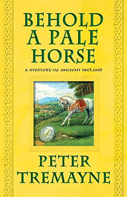 Behold a Pale Horse: A Mystery of Ancient Ireland (Mysteries of Ancient Ireland)