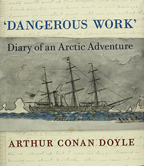 Dangerous Work: Diary of an Arctic Adventure