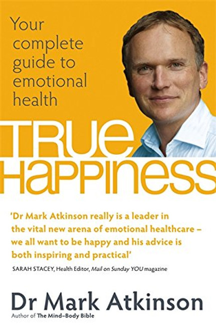 True Happiness: Your complete guide to emotional health