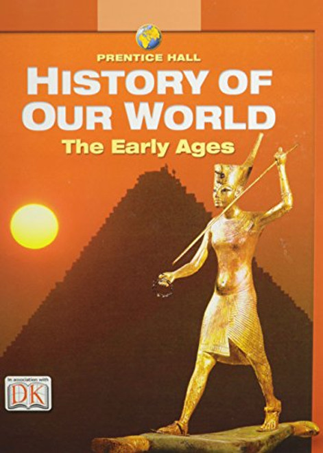 Prentice Hall History of Our World: The Early Ages