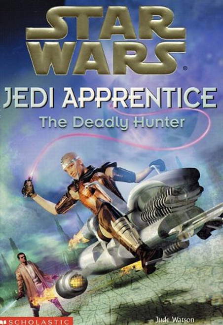 Star Wars: Jedi Apprentice #11: The Deadly Hunter