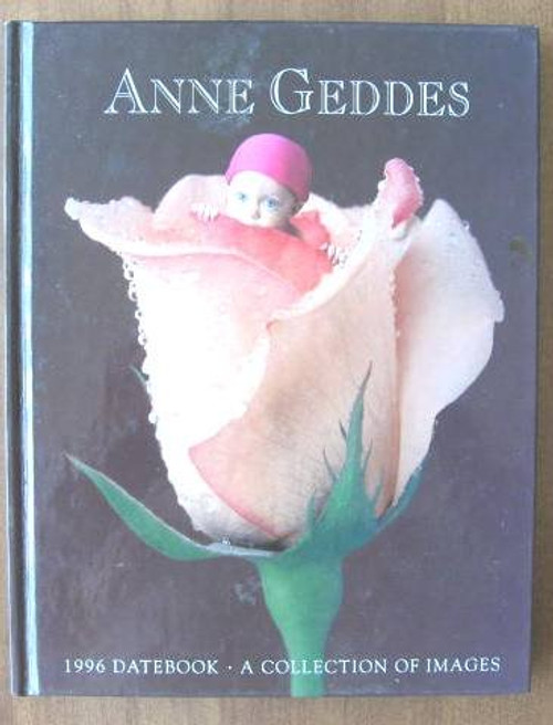 Cal 96 Anne Geddes Datebook: A Collection of Images