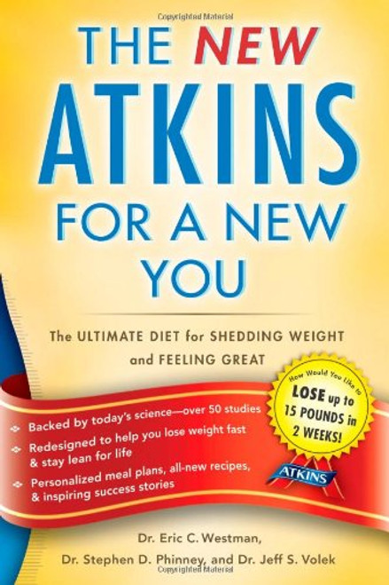 New Atkins for a New You: The Ultimate Diet for Shedding Weight and Feeling Great.