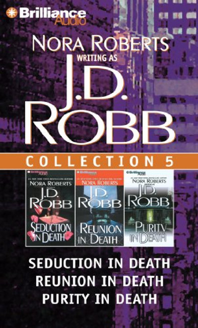 J. D. Robb CD Collection 5: Seduction in Death, Reunion in Death, Purity in Death (In Death Series)