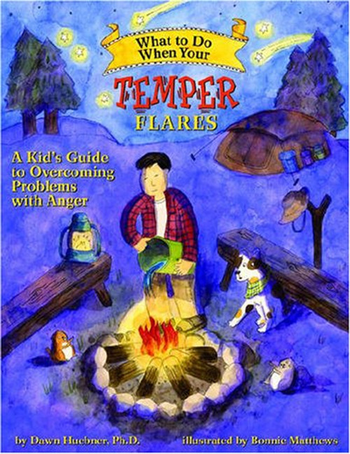 What to Do When Your Temper Flares: A Kid's Guide to Overcoming Problems With Anger (What to Do Guides for Kids)