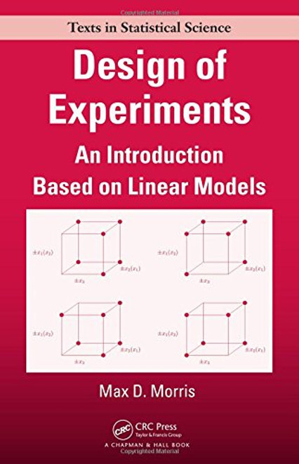 Design of Experiments: An Introduction Based on Linear Models (Chapman & Hall/CRC Texts in Statistical Science)