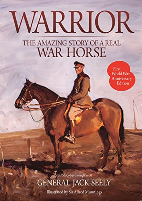 Warrior: The Amazing Story of a Real War Horse