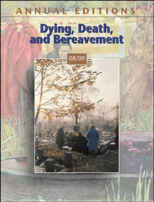 Annual Editions: Dying, Death, and Bereavement 08/09