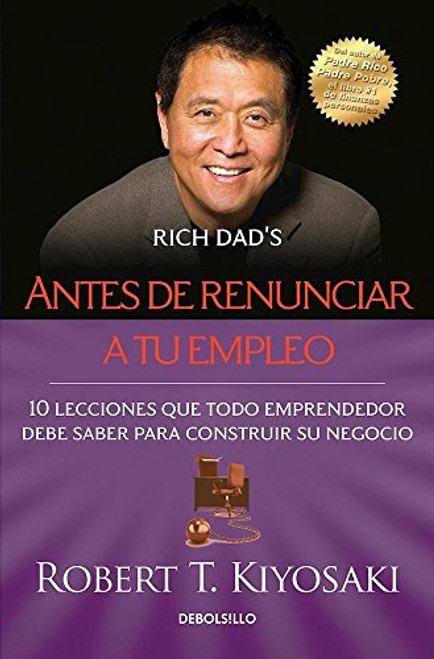 Antes de renunciar a tu empleo / Rich Dad's Before You Quit Your Job (Spanish Edition)
