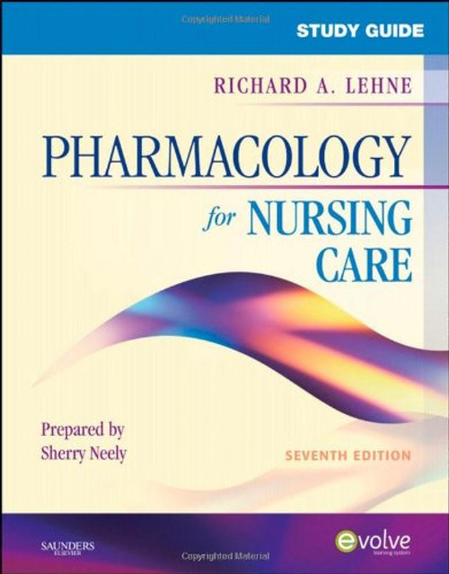 Study Guide for Pharmacology for Nursing Care, 7e
