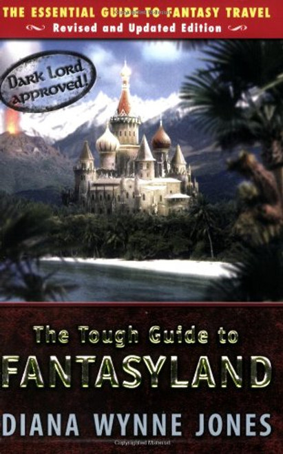 The Tough Guide to Fantasyland: The Essential Guide to Fantasy Travel