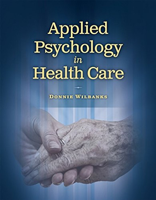 Applied Psychology In Health Care (Communication and Human Behavior for Health Science)