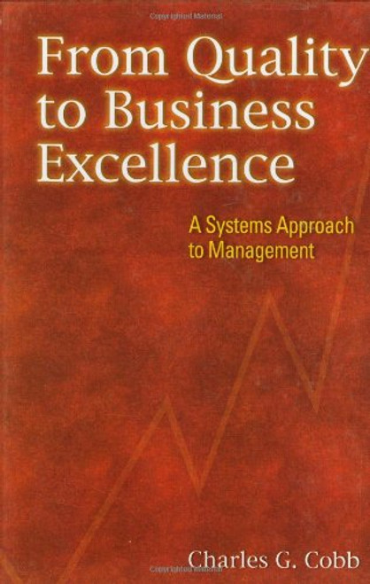 From Quality to Business Excellence: A Systems Approach to Management