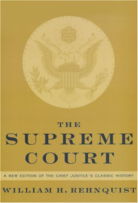 The Supreme Court: A new edition of the Chief Justice's classic history