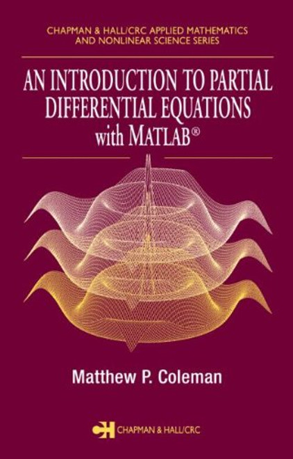 An Introduction to Partial Differential Equations with MATLAB (Chapman & Hall/CRC Applied Mathematics & Nonlinear Science)