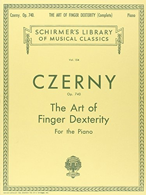 Czerny: Art of Finger Dexterity for the Piano, Op. 740 (Complete) (Schirmer's Library Of Musical Classics, Vol. 154)