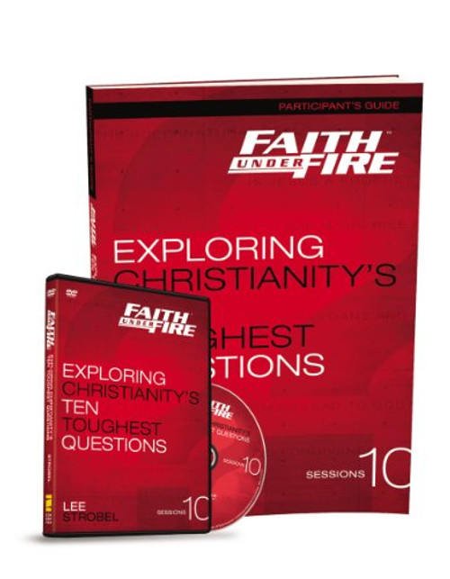 Faith Under Fire Participant's Guide with DVD: Exploring Christianity's Ten Toughest Questions