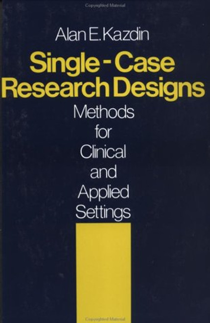 Single-Case Research Designs: Methods for Clinical and Applied Settings