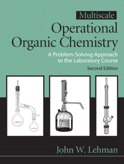 Multiscale Operational Organic Chemistry: A Problem Solving Approach to the Laboratory Course, 2nd Edition