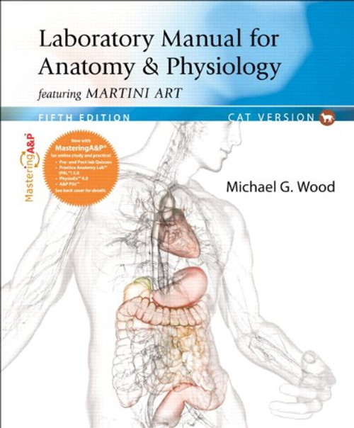 Laboratory Manual for Anatomy & Physiology featuring Martini Art, Cat Version (5th Edition)