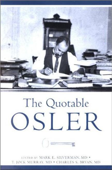 The Quotable Osler (Medical Humanities) (Medical Humanities)