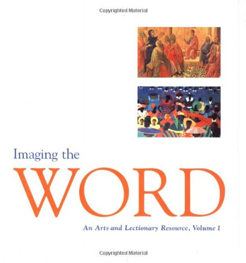 Imaging the Word: An Arts and Lectionary Resource, Vol. 1